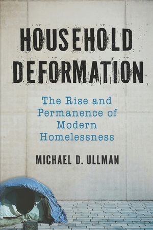 Household Deformation: The Rise and Permanence of Modern Homelessness image number 0