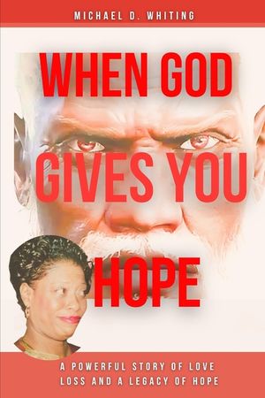 When God Gives You Hope: A Powerful Story of Love, Loss, and a Legacy of Hope image number 0