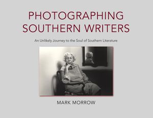 Photographing Southern Writers: An Unlikely Journey to the Soul of Southern Literature image number 0