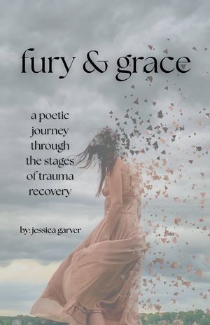 Fury and Grace: A Poetic Journey Through Trauma Recovery image number 0