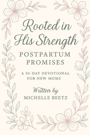 Rooted in His Strength: Postpartum Promises image number 0