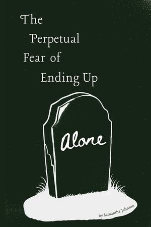 The Perpetual Fear of Ending Up Alone image number 0