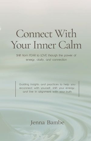 Connect with Your Inner Calm: Shift from FEAR to LOVE through the power of energy, clarity, and connection image number 0