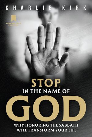 Stop, in the Name of God: Why Honoring the Sabbath Will Transform Your Life image number 0