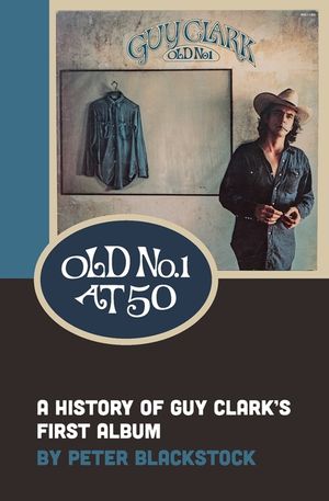 Old No. 1 At 50: A History of Guy Clark's First Album image number 0