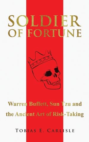 Soldier of Fortune: Warren Buffett, Sun Tzu and the Ancient Art of Risk-Taking image number 0