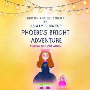 Phoebe's Bright Adventure: Finding the Light Within: Finding the Light Within image number 0