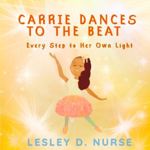Carrie Dances to the Beat: Every Step to Her Own Light image number 0