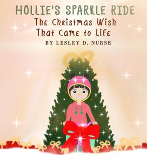 Hollie's Sparkle Ride: The Christmas Wish That Came to Life image number 0