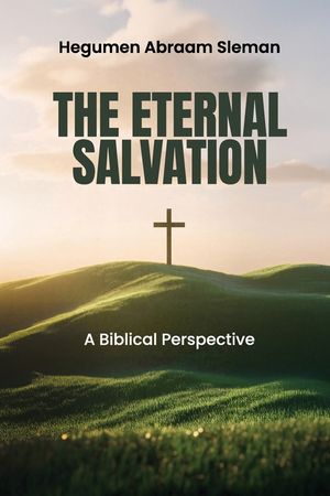 The Eternal Salvation: A Biblical Perspective image number 0