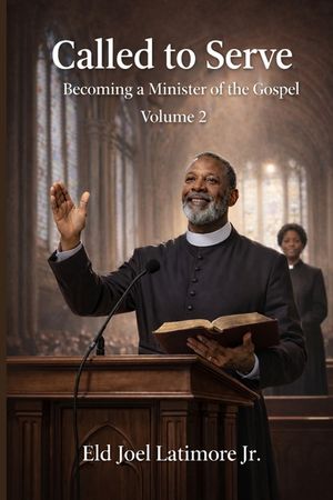 Called to Serve: Becoming a Minister of the Gospel Volume 2 image number 0