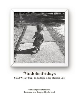 #todolistfridays: Small Weekly Steps to Building a Big-Hearted Life image number 0