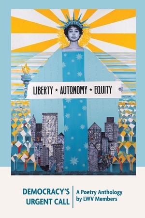 Democracy's Urgent Call: A Poetry Anthology by LWV Members image number 0