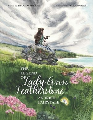 The Legend of Lady Ann Featherstone: An Irish Fairy Tale image number 0