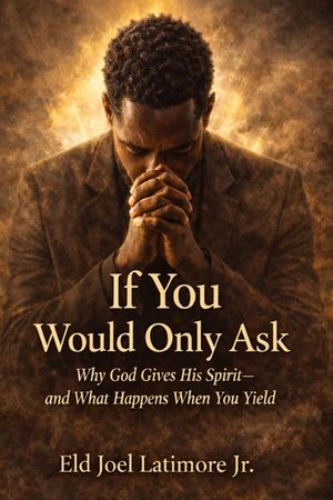 If You Would Only Ask: Why God Gives His Spirit-and What Happens When You Yield image number 0