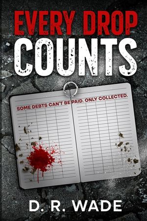 Every Drop Counts: Subtitle: Some debts can't be paid. Only collected. image number 0