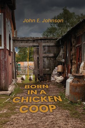 Born in a Chicken Coop image number 0