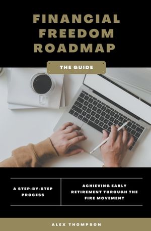 Financial Freedom Roadmap - Achieving Early Retirement through the FIRE Movement image number 0