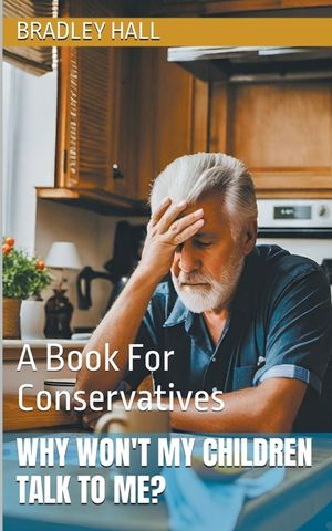 Why Won't My Children Talk to Me? A Book For Conservatives image number 0