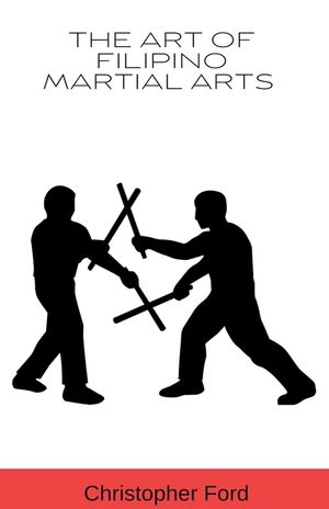 The Art of Filipino Martial Arts image number 0