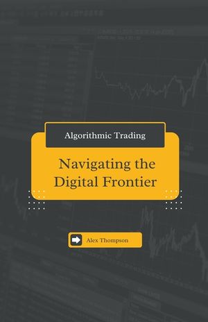 Algorithmic Trading: Navigating the Digital Frontier image number 0