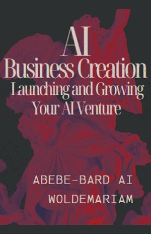 AI Business Creation: Launching and Growing Your AI Venture image number 0
