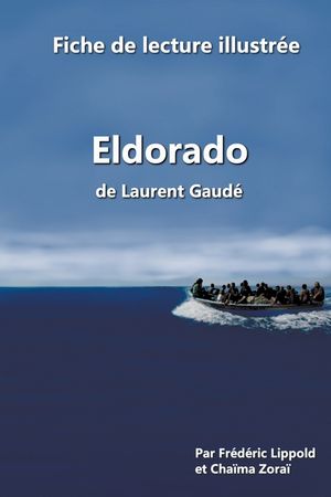 Fiche de lecture illustr&eacute;e - "Eldorado", de Laurent Gaud&eacute; image number 0