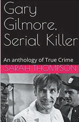 Gary Gilmore, Serial Killer image number 0
