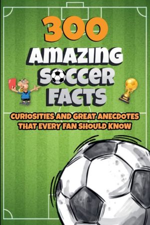 300 Amazing Soccer Facts image number 0