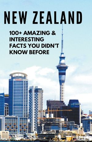 NEW ZEALAND-100+ Amazing & Interesting Facts You Didn't Know Before image number 0