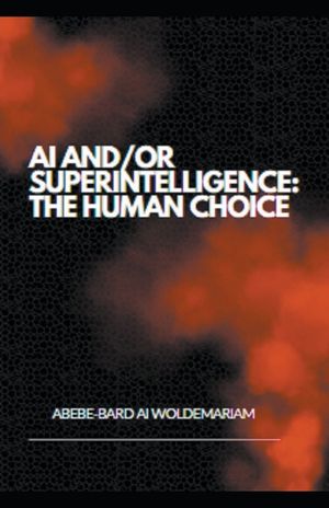 AI and/or Superintelligence: The Human Choice image number 0