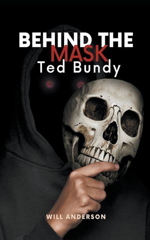 Behind the Mask: Ted Bundy image number 0