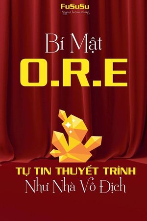 B&iacute; Mật ORE: Tự Tin Thuyết Tr&igrave;nh Như Nh&agrave; V&ocirc; Địch image number 0