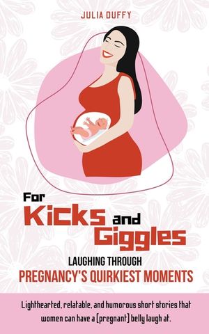 For Kicks and Giggles: Laughing Through Pregnancy's Quirkiest Moments image number 0