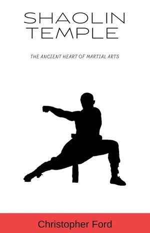 Shaolin Temple: The Ancient Heart of Martial Arts image number 0