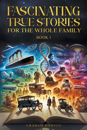 Fascinating True Stories for the Whole Family image number 0