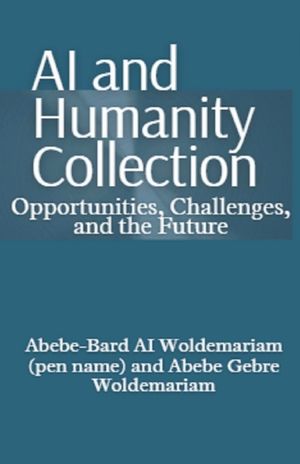 AI and Humanity Collection: Opportunities, Challenges, and the Future image number 0
