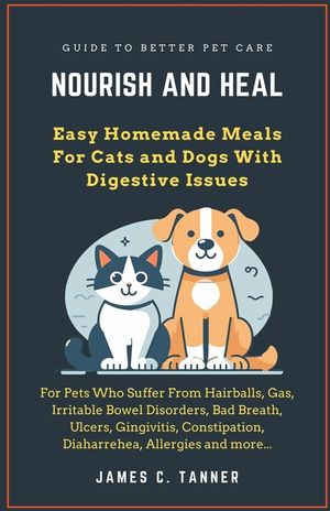 Nourish and Heal: Easy Homemade Meals For Cats and Dogs With Digestive Issues image number 0