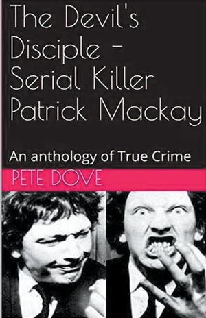 The Devil's Disciple - Serial Killer Patrick Mackay image number 0