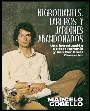 Nigromantes, Fareros Y Jardines Abandonados: Una Introducci&oacute;n a Peter Hammill y Van Der Graaf Generator image number 0