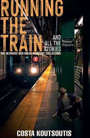 Running The Train And All The Stories: The Complete Ben Miles Collection image number 0