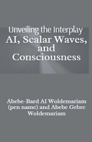 Unveiling the Interplay: AI, Scalar Waves, and Consciousness image number 0