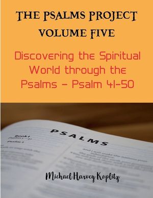 The Psalms Project Volume Five - Discovering the Spiritual World through the Psalms - Psalm 41-50 image number 0