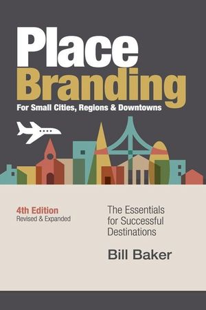Place Branding for Small Cities, Regions & Downtowns - 4th Edition image number 0