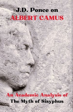 J.D. Ponce on Albert Camus: An Academic Analysis of The Myth of Sisyphus image number 0