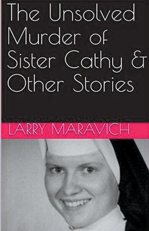 The Unsolved Murder of Sister Cathy & Other Stories image number 0
