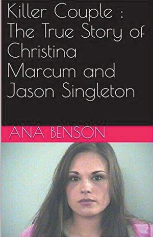 Killer Couple: The True Story of Christina Marcum and Jason Singleton image number 0