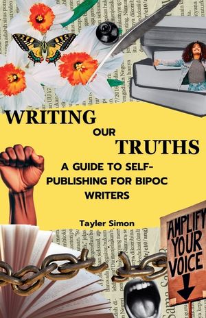 Writing Our Truths: A Guide to Self-Publishing for BIPOC Writers image number 0