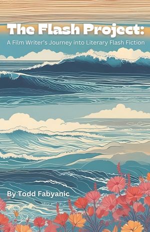 The Flash Project: A Film Writer's Journey Into Literary Flash Fiction image number 0
