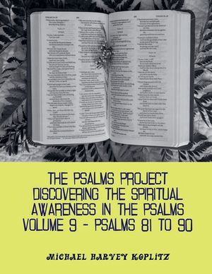 The Psalms Project Volume Nine - Discovering the Spiritual World through the Psalms - Psalm 81-90 image number 0